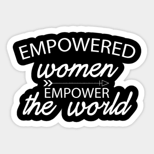 Empowered Women Empower The World Sticker